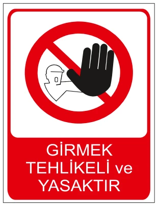 GİRMEK TEHLİKELİ VE YASAKTIR