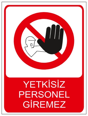 YETKİSİZ PERSONEL GİREMEZ