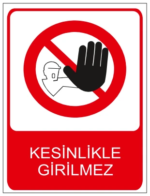 KESİNLİKLE GİRİLMEZ