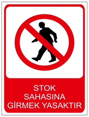 STOK SAHASINA GİRMEK YASAKTIR