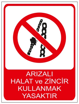 ARIZALI HALAT VE ZİNCİR KULLANMAK YASAKTIR