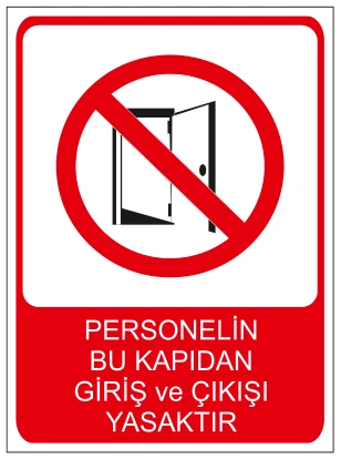 PERSONELİN BU KAPIDAN GİRİŞ VE ÇIKIŞI YASAKTIR