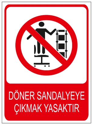 DÖNER SANDALYEYE ÇIKMAK YASAKTIR