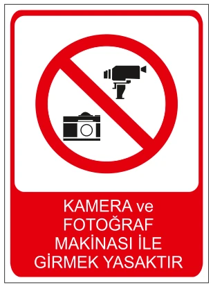 KAMERA VE FOTOĞRAF MAKİNASI İLE GİRMEK YASAKTIR