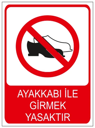 AYAKKABI İLE GİRMEK YASAKTIR