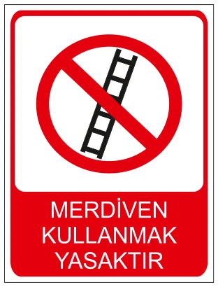MERDİVEN KULLANMAK YASAKTIR