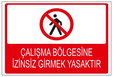 ÇALIŞMA BÖLGESİNE İZİNSİZ GİRMEK YASAKTIR