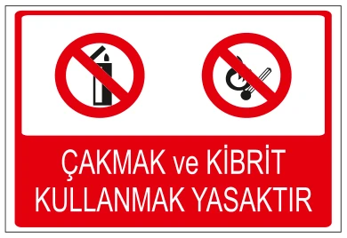 ÇAKMAK VE KİBRİT KULLANMAK YASAKTIR