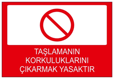 TAŞLAMANIN KORKULUKLARINI ÇIKARMAK YASAKTIR