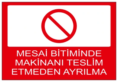 MESAİ BİTİMİNDE MAKİNANI TESLİM