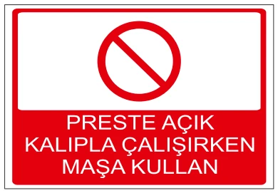 PRESTE AÇIK KALIPLA ÇALIŞIRKEN MAŞA KULLAN