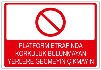 PLATFORM ETRAFINDA KORKULUK BULUNMAYAN