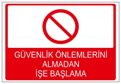 GÜVENLİK ÖNLEMLERİNİ ALMADAN
