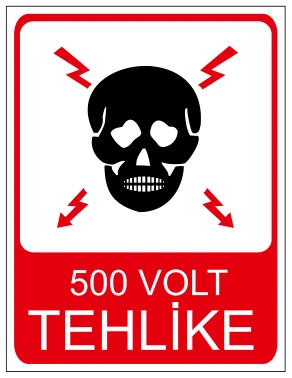 500 VOLT TEHLİKE