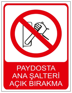 PAYDOSTA ANA ŞALTERİ AÇIK BIRAKMA