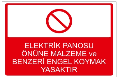 ELEKTRİK PANOSU ÖNÜNE MALZEME VE BENZERİ ENGEL KOYMAK YASAKTIR
