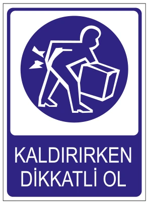 KALDIRIRKEN DİKKATLİ OL