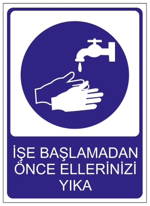 İŞE BAŞLAMADAN ÖNCE ELLERİNİZİ YIKA