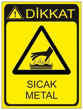 DİKKAT SICAK METAL