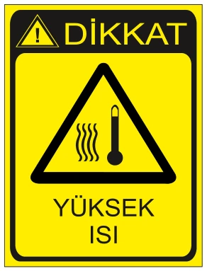 DİKKAT YÜKSEK ISI