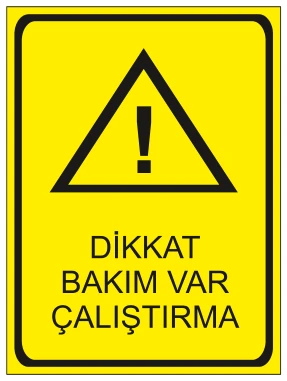 DİKKAT BAKIM VAR ÇALIŞTIRMA