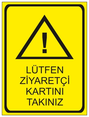 LÜTFEN ZİYARETÇİ KARTINI TAKINIZ