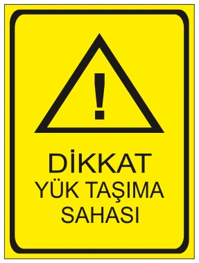 DİKKAT YÜK TAŞIMA SAHASI