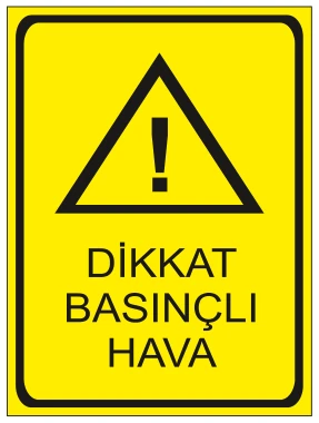 DİKKAT BASINÇLI HAVA
