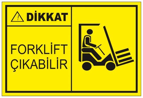 DİKKAT FORKLİFT ÇIKABİLİR 02