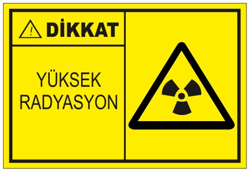 DİKKAT YÜKSEK RADYASYON