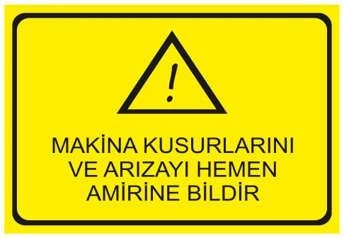 MAKİNA KUSURLARINI VE ARIZAYI HEMEN