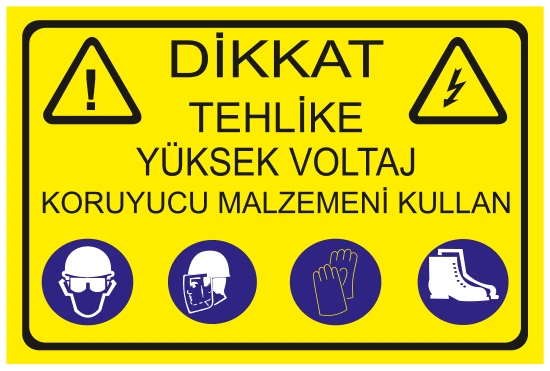 DİKKAT TEHLİKE YÜKSEK VOLTAJ KORUYUCU MALZEMENİ KULLAN