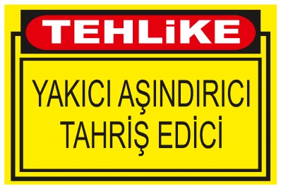 TEHLİKE YAKICI AŞINDIRICI TAHRİŞ EDİCİ