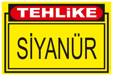 TEHLİKE SİYANÜR
