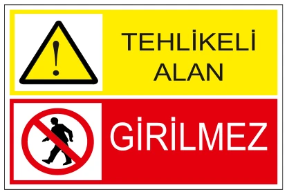 TEHLİKELİ ALAN GİRİLMEZ