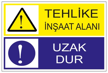 TEHLİKE İNŞAAT ALANI UZAK DUR