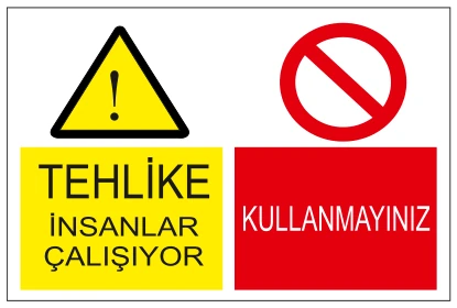 TEHLİKE İNSANLAR ÇALIŞIYOR KULLANMAYINIZ