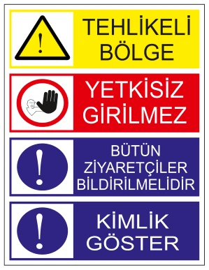 TEHLİKELİ BÖLGE YETKİSİZ GİRİLMEZ BÜTÜN ZİYARETÇİLER BİLDİRİLMELİDİR KİMLİK GÖSTER