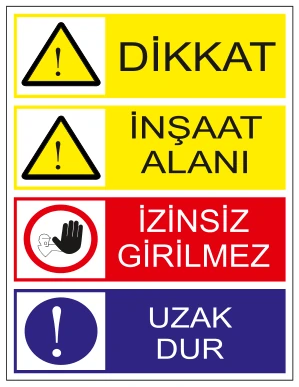 DİKKAT İNŞAAT ALANI İZİNSİZ GİRİLMEZ UZAK DUR