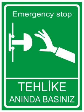 EMERGENCY STOP TEHLİKE ANINDA BASINIZ