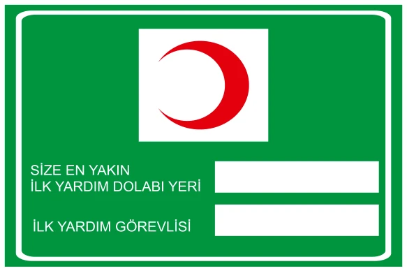 SİZE EN YAKIN İLK YARDIM DOLABI YERİ İLK YARDIM GÖREVLİSİ