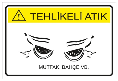 TEHLİKELİ ATIK MUTFAK, BAHÇE VB