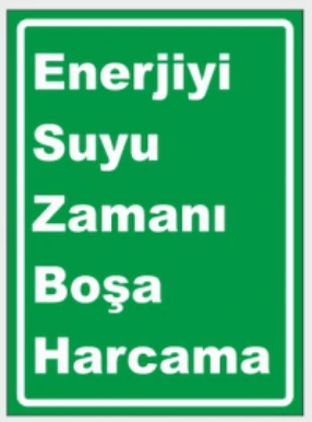 ENERJİYİ SUYU ZAMANI BOŞA HARCAMA