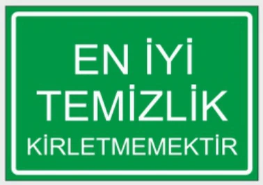 EN İYİ TEMİZLİK KİRLETMEMEKTİR