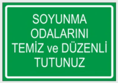 SOYUNMA ODALARINI TEMİZ VE DÜZENLİ TUTUNUZ