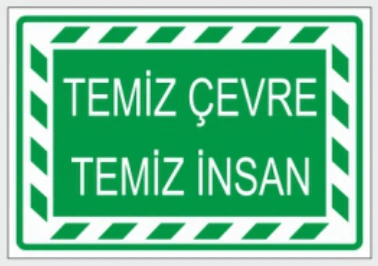 TEMİZ ÇEVRE TEMİZ İNSAN