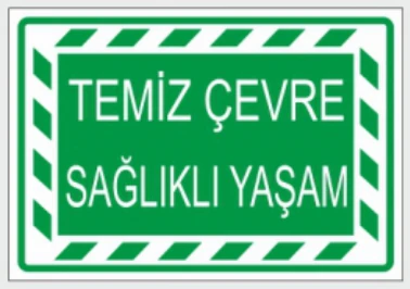 TEMİZ ÇEVRE SAĞLIKLI YAŞAM