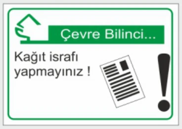 ÇEVRE BİLİNCİ KAĞIT ISRAFI YAPMAYINIZ