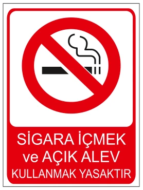 SİGARA İÇMEK VE AÇIK ALEV KULLANMAK YASAKTIR