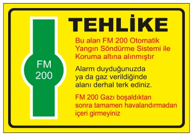 TEHLİKE BU ALAN FM 200 OTOMATIK YANGIN SÖNDÜRME SİSTEMİ İLE